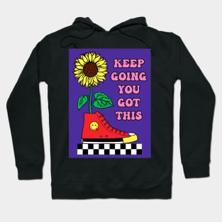 Keep going you got this Hoodie